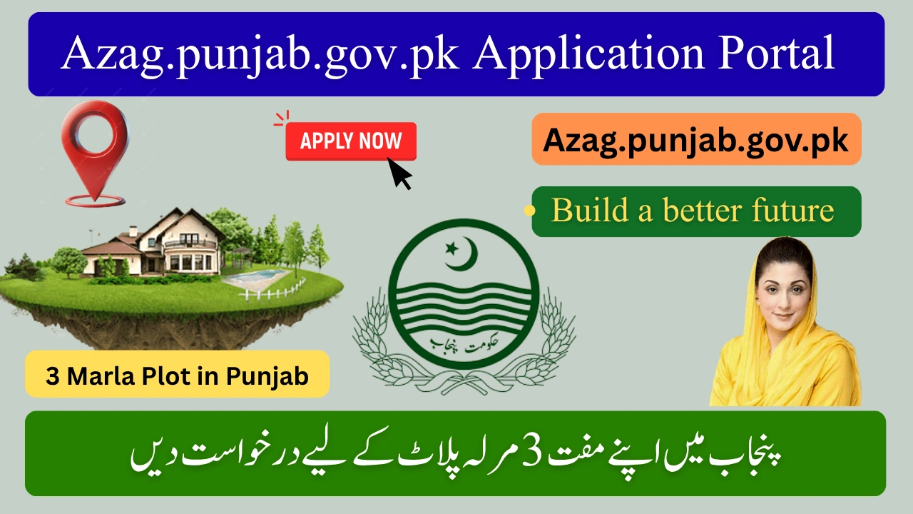 Azag.punjab.gov.pk Application Portal – Apply for Your Free 3 Marla Plot in Punjab