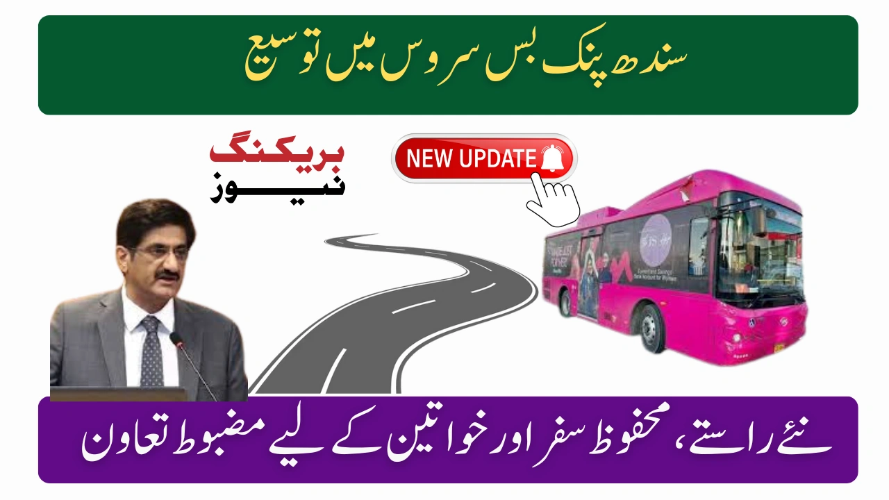 Sindh Pink Bus Service Expands New Routes, Safer Travel & Stronger Support for Women